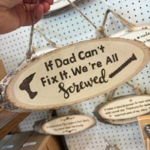 If Dad Can't Fix It, We're Screwed Wooden Sign